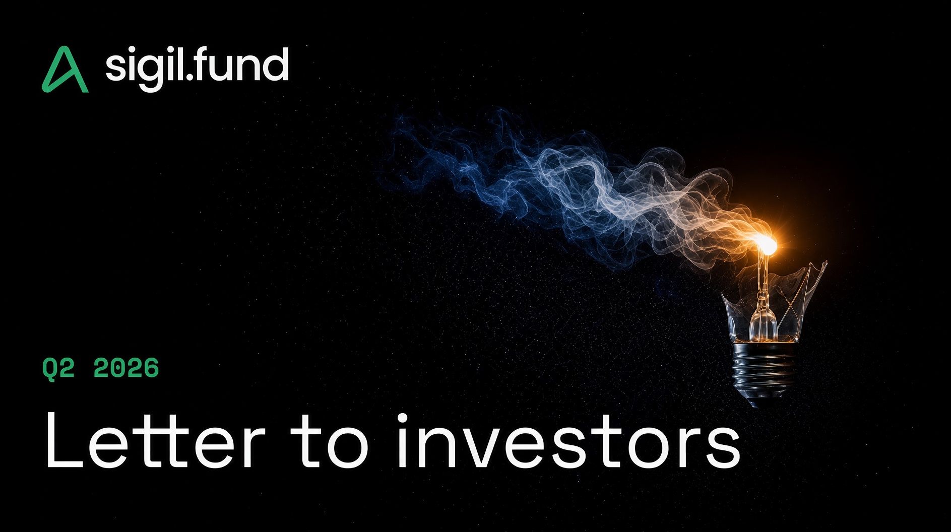 Sigil — Q2 2026 Letter to Investors